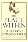 John Paul II, Pope John Paul II, Karol Woytila - The Place Within