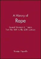 G Vigarello, George Vigarello, Georges Vigarello, Georges (University of Paris) Vigarello, Vigarello Georges - A History of Rape