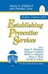 Thomas P. Gullotta, Robert L. Hampton, Roger P. Weissberg, Gerald R. Adams, Thomas P. Gullotta, Robert L. Hampton... - Establishing Preventive Services