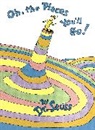 Dr Seuss, Dr. Seuss, Seuss, Dr Seuss - Oh, the Places You'll Go!