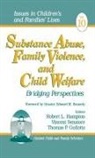 Thomas P. Gullotta, Robert L. Hampton, Vincent Senatore, Thomas Gullotta, Thomas P. Gullotta, Robert L. Hampton... - Substance Abuse, Family Violence and Child Welfare