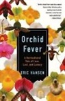 Eric Hansen - Orchid Fever