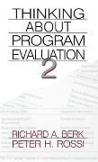 Richard A. Berk, Berk Richard A., Peter H. Rossi, Peter H. Rossl - Thinking about Program Evaluation