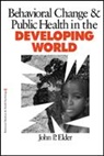 John P. Elder - Behavior Change and Public Health in the Developing World