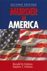 Holmes, Ronald M. Holmes, Stephen T. Holmes, Holmes Ronald M., Holmes Stephen T. - Murder in America