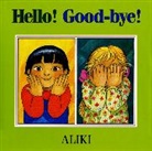 Aliki, Aliki - Hello! Good-Bye!