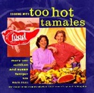 Mary S Milliken, Mary S. Milliken, Mary Sue Milliken - Cooking with Too Hot Tamales