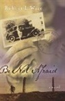 Robert Wise - Be Not Afraid