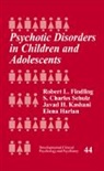 Robert Findling, Robert L. Findling, Elena T. Harlan Drewel, Javad H. Kashani, Javid H. Kashani, Charles S. Schulz... - Psychotic Disorders in Children and Adolescents