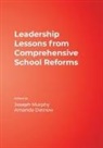 Amanda Datnow, Joseph Murphy, Amanda Datnow, Joseph Murphy, Joseph F. Murphy - Leadership Lessons from Comprehensive School Reforms