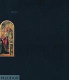 Filippo Lippi, Jeffrey Ruda - Fra Filippo Lippi: Life and Work With a Complete Catalogue