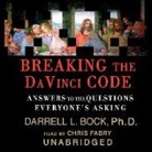 Darrell L. Bock, Darrell L. Bock Phd, Chris Fabry - Breaking the Da Vinci Code: Answers to the Questions Everyone's Asking (Hörbuch)