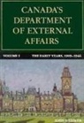 Donald D. Barry, J. F. Hilliker, John Hilliker, John F. Hilliker - Canada's Department of External Affairs, Volume 1