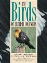 R. Wayne Campbell, Wayne Campbell, John M. Cooper, Neil K. Dawe, Gary W. Kaiser, Michael C. E. McNall... - Birds of British Columbia, Volume 4
