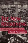 D Marquand, David Marquand, David (Mansfield College Marquand - The New Reckoning