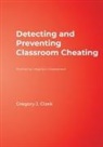Gregory J Cizek, Gregory J. Cizek - Detecting and Preventing Classroom Cheating