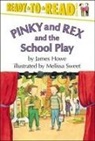 James Howe, Melissa Sweet, Melissa Sweet - Pinky and Rex and the School Play: Ready-To-Read Level 3