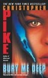 Christopher Pike - Bury Me Deep
