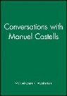 M Castells, Manuel Castells, Manuel (University of California Castells, Martin Ince, Martin (The Times Higher Education Supplement) Ince - Conversations with Manuel Castells