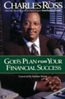 Charles Ross - God's Plan For Your Financial Success