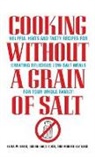 Elma Bagg, Elma W Bagg, Elma W. Bagg, Elma W./ Todd Bagg, Robert Ely Bagg, Susan Bagg Todd... - Cooking Without a Grain of Salt