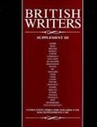 Scott Kilvert Ian, Jay Parini, George Stade - British Writers, Supplement III
