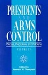 Kenneth Thompson, Kenneth W Thompson, Kenneth W. Thompson, Kenneth Thompson, Kenneth W. Thompson - Presidents and Arms Control