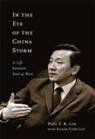 Eileen Chen Lin, Paul T. K. Lin, Paul T.K. Lin - In the Eye of the China Storm: A Life Between East and West Volume 14