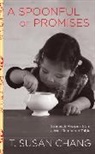 T. Susan Chang, Chang T. Susan - Spoonful of Promises