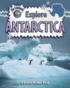 Bobbie Kalman, Rebecca Sjonger - Explore Antarctica