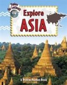 Bobbie Kalman, Rebecca Sjonger - Explore Asia