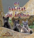 Molly Aloian, Bobbie Kalman - El Hábitat del Ártico (the Arctic Habitat)