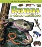 Bobbie Kalman - Ranas Y Otros Anfibios (Frogs and Other Amphibians)