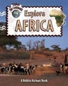 Bobbie Kalman, Rebecca Sjonger - Explore Africa