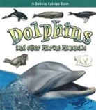 Bobbie Kalman, Kelley MacAulay - Dolphins and Other Marine Mammals