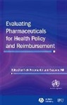 N Freemantle, Nick Freemantle, Nick Hill Freemantle, Suzanne Hill, Nick Freemantle, Freemantle Nick... - Evaluating Pharmaceuticals for Health Policy and Reimbursement