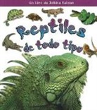 Bobbie Kalman, Kelley MacAulay - Reptiles de Todo Tipo (Reptiles of All Kinds)