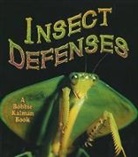 Bobbie Kalman, Rebecca Sjonger - Insect Defenses
