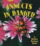 Bobbie Kalman, Kathryn Smithyman - Insects in Danger