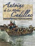 Anders Knudsen - Antoine de La Mothe Cadillac: French Settlements at Detroit and Louisiana