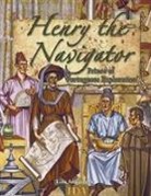 Lisa Ariganello - Henry the Navigator: Prince of Portuguese Exploration