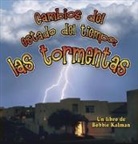 Bobbie Kalman, Kelley MacAulay - Cambios del Estado del Tiempo: Las Tormentas (Changing Weather: Storms)