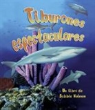 Molly Aloian, Bobbie Kalman - Tiburones Espectaculares (Spectacular Sharks)