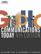 Ryan Conover, Theodore E. Conover, William Ryan, William E. Ryan - Graphic Communications Today, 4e