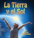 Bobbie Kalman, Kelley MacAulay - La Tierra Y El Sol (Earth and the Sun)