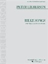 Peter Lieberson, Rainer Maria Rilke - Rilke Songs: For Mezzo-Soprano and Piano