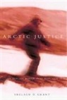 Shelagh Grant, Shelagh D. Grant - Arctic Justice: On Trial for Murder, Pond Inlet, 1923 Volume 33