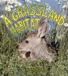 Bobbie Kalman, Kelley MacAulay - A Grassland Habitat