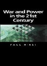 Hirst, P Hirst, Paul Hirst, Paul (Birkbeck College Hirst - War and Power in the Twenty-First Century