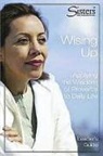 Cheryl A. Kirk-Duggan, John Schroeder - Sisters Bible Study: Wising Up - Leader's Guide
